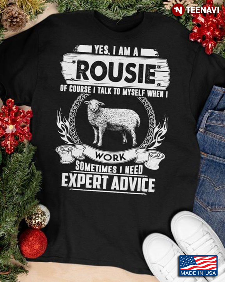 Yes I Am A Rousie Of Course I Talk To Myself When I Work Sometimes I Need Expert