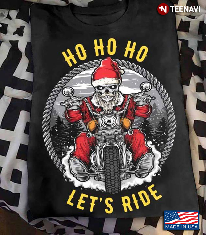 Ho Ho Ho Let's Ride Santa Claus Riding Motorcycle for Christmas