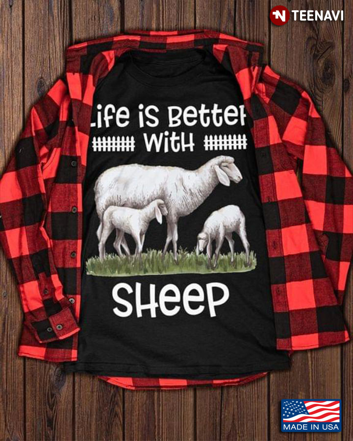 Life Is Better With Sheep for Animal Lover