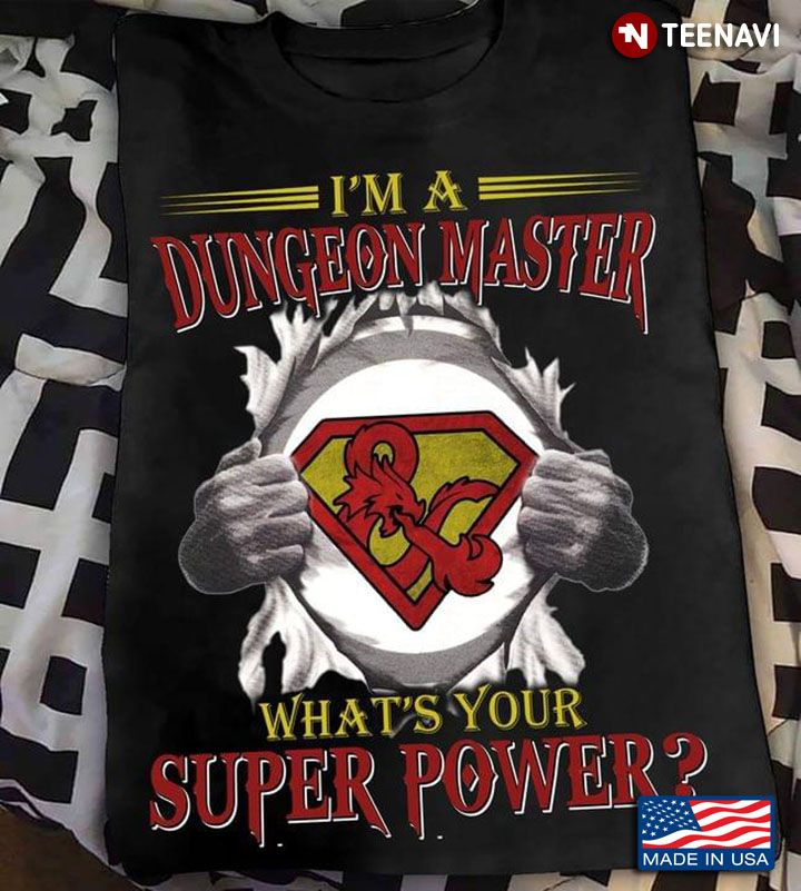 I'm A Dungeon Master What's Your Super Power for Game Lover