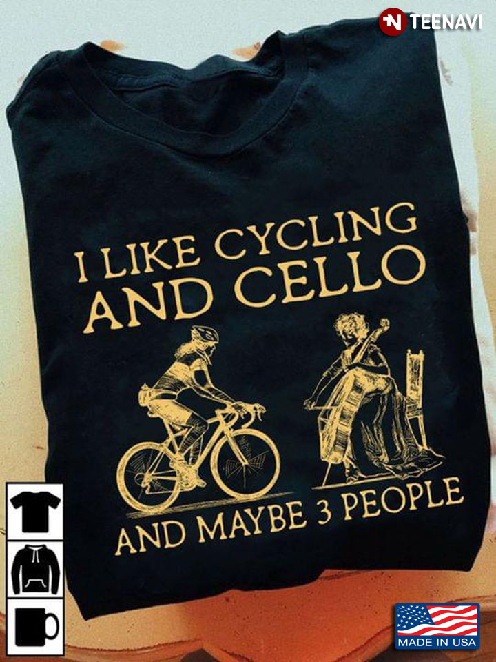 I Like Cycling And Cello And Maybe 3 People