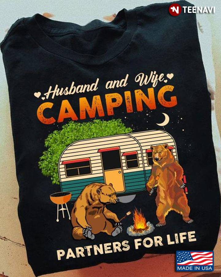 Bears Husband And Wife Camping Partners For Life for Camp Lover