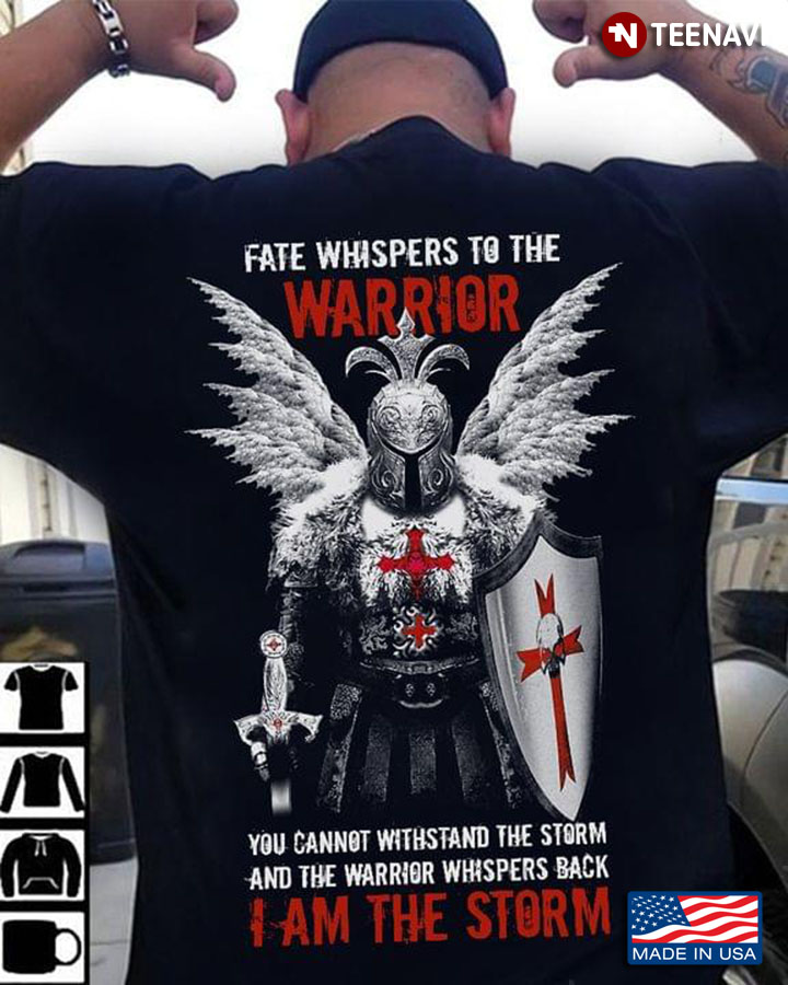 Knights Templar Fate Whispers To The Warrior You Cannot Withstand The Storm