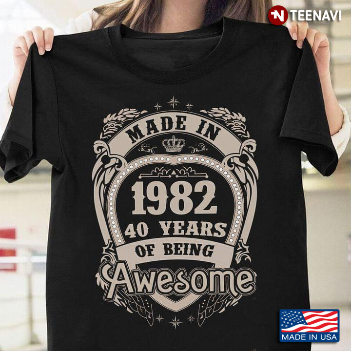 Made In 1982 40 Years Of Being Awesome Gift for Birthday