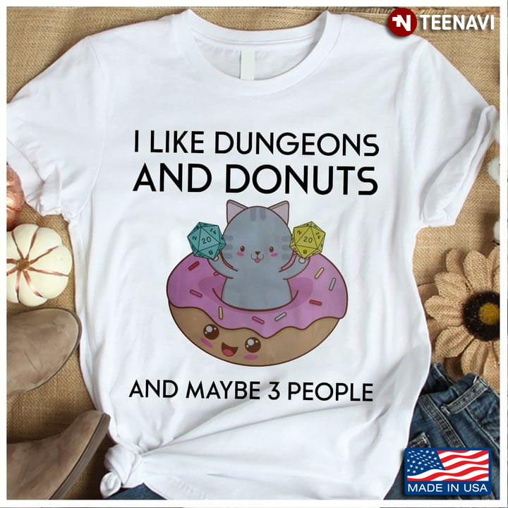 Cute Cat I Like Dungeons And Donuts And Maybe 3 People