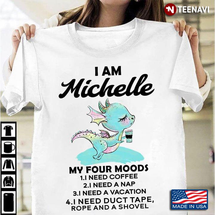 Dragon I Am Michelle My Four Moods I Need Coffee I Need A Nap