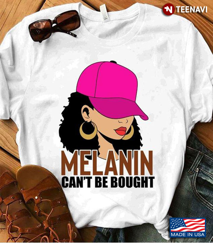 Black Girl Melanin Can't Be Bought