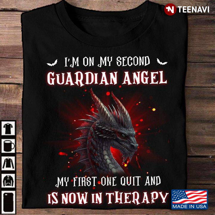 Dragon I'm On My Second Guardian Angel My First One Quit And Is Now In Therapy