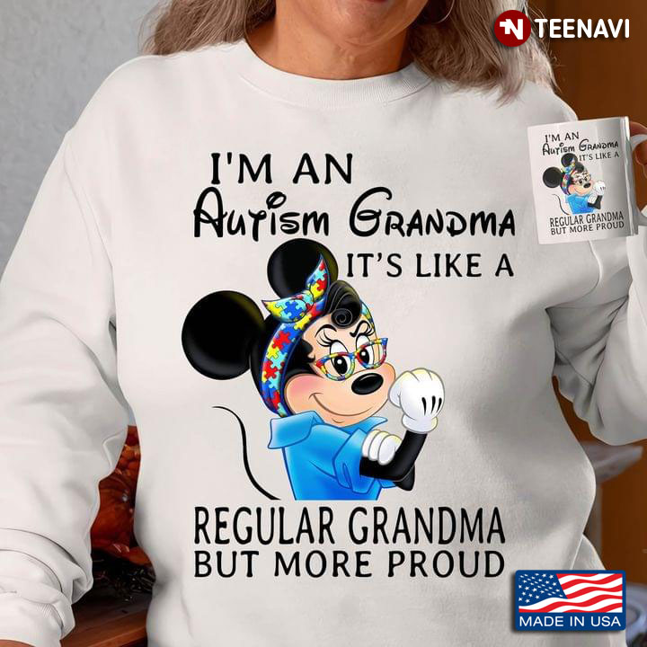 Mickey Mouse I'm An Autism Grandma It's Like A Regular Grandma But More Proud