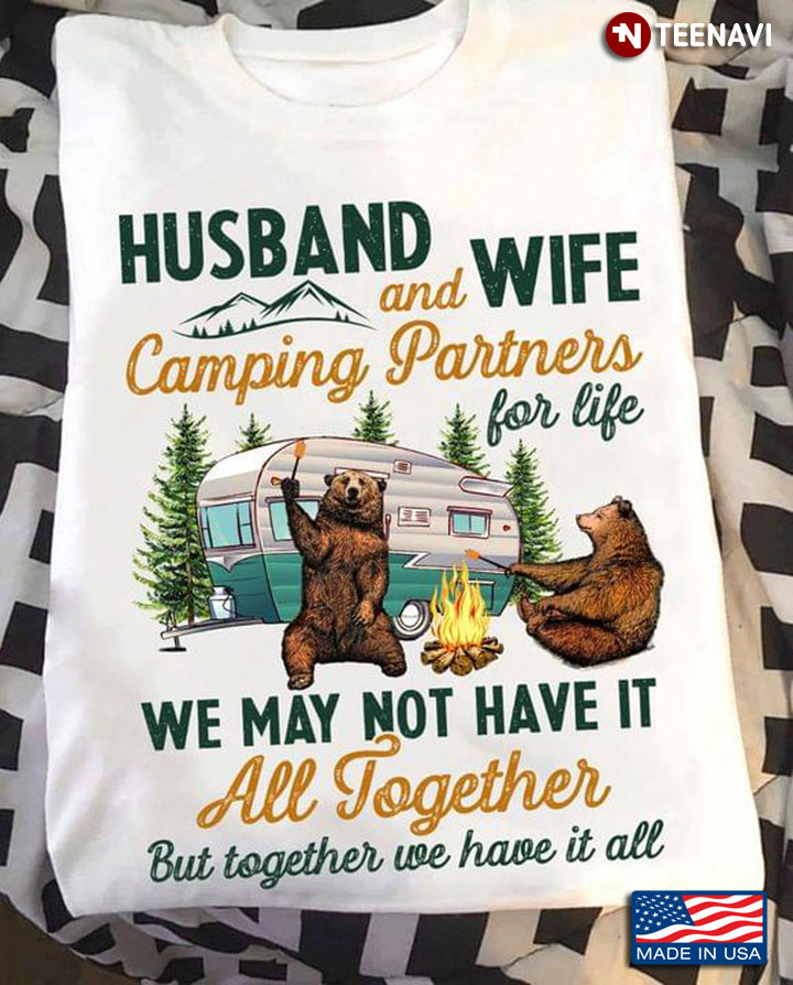 Husband And Wife Camping Partners For Life We May Not Have It All Together