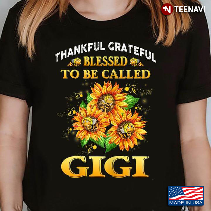 Sunflower Thankful Grateful Blessed To Be Called Gigi