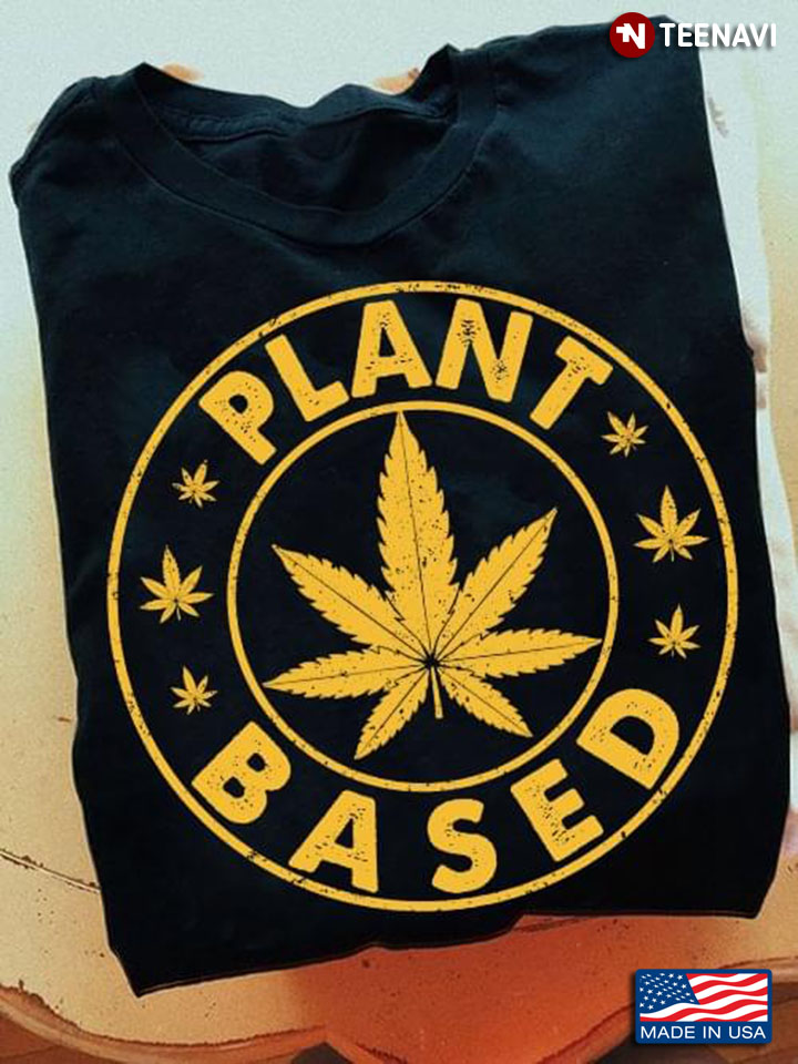 Weed Plant Based for Weed Lover
