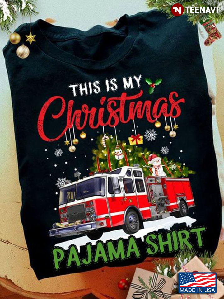 This Is My Christmas Pajama Shirt Fire Truck