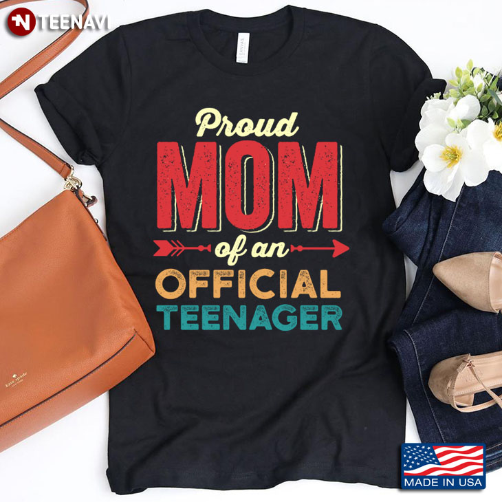 Proud Mom Of An Official Teenager for Mother's Day