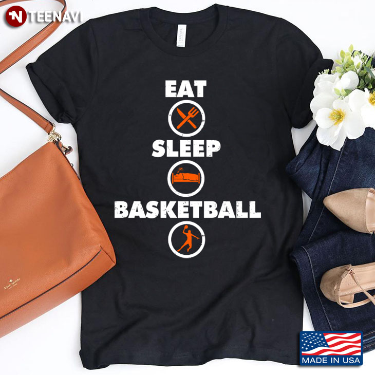 Eat Sleep Basketball for Basketball Lover