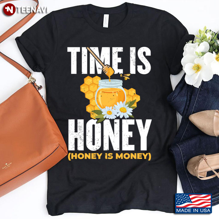 Time Is Honey Honey Is Money