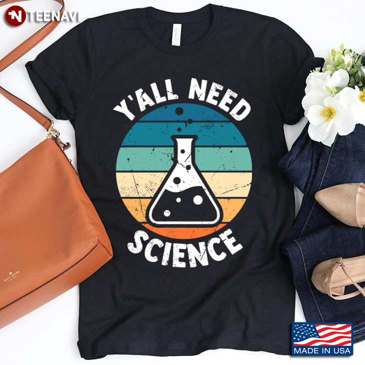 Vintage Y'all Need Science for Science Lover