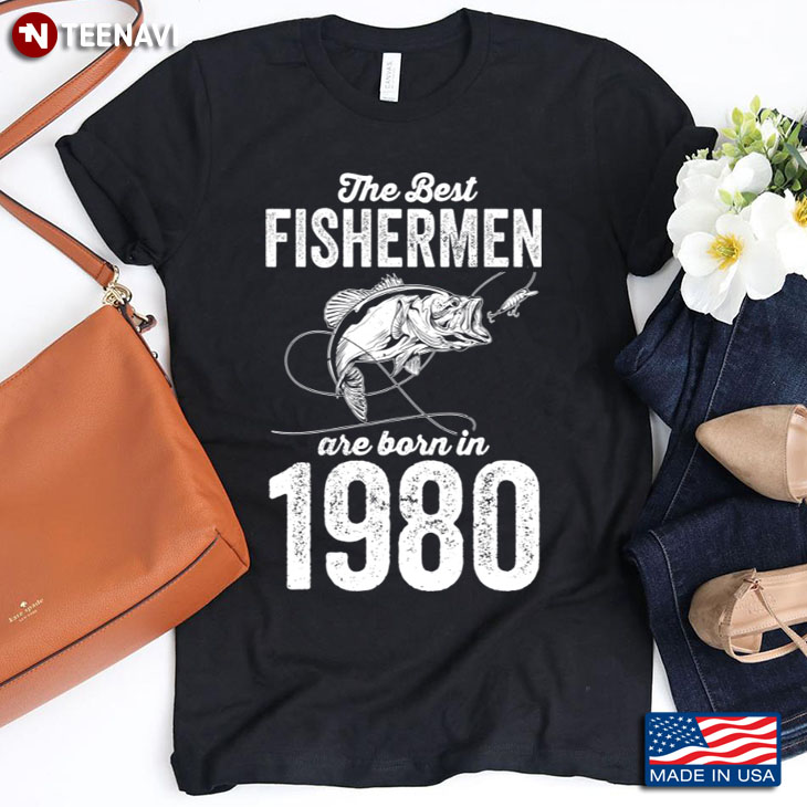 The Best Fishermen Are Born In 1980
