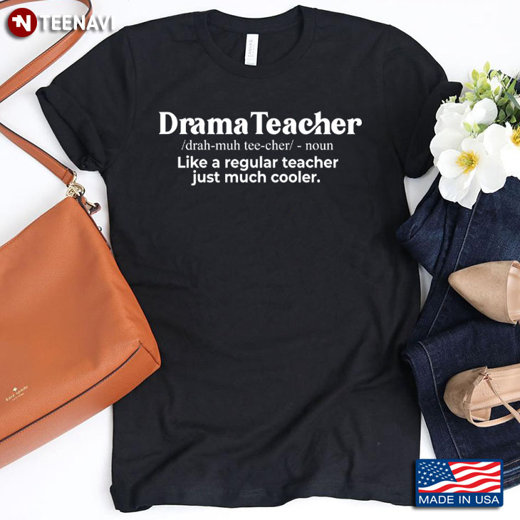 Drama Teacher Like A Regular Teacher Just Much Cooler