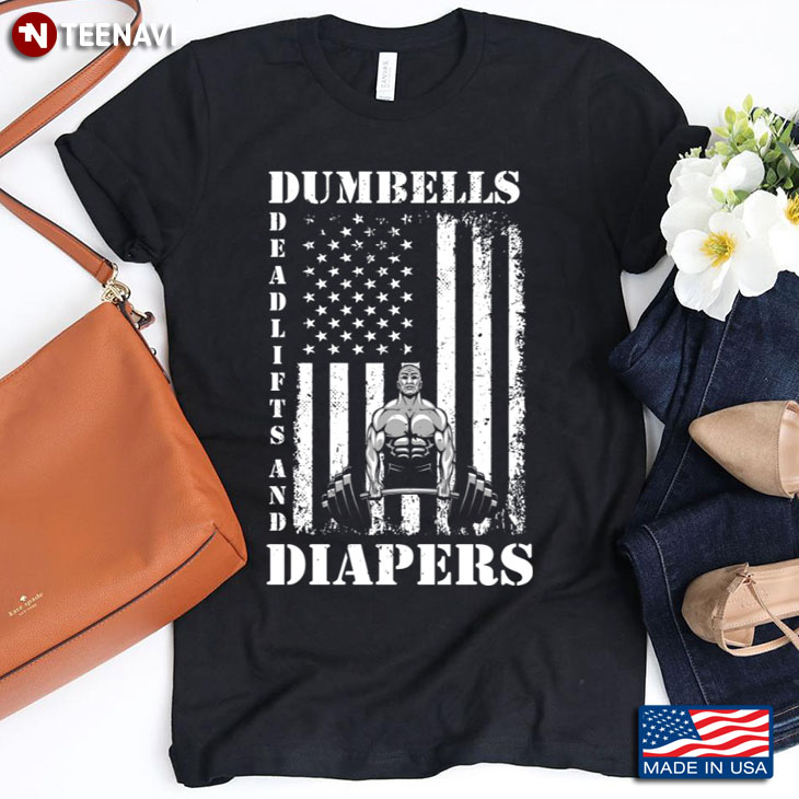 Lifting Weights Dumbells Dead Lift And Diapers American Flag