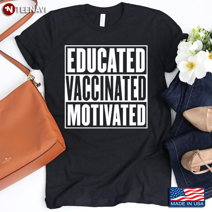 Educated Vaccinated Motivated