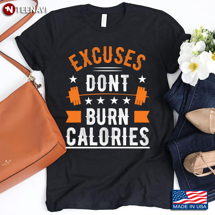 Lifting Weights Excuses Don't Burn Calories