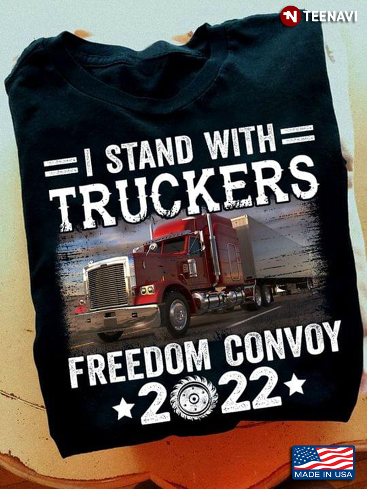 I Stand With Truckers Freedom Convoy 2022