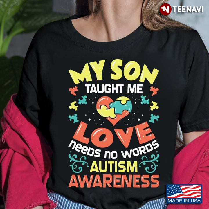 My Son Taught Me Love Needs No Words Autism Awareness