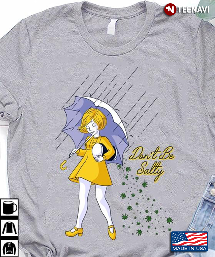 Don't Be Salty Weed Girl With Umbrella