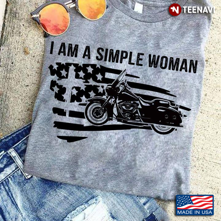 I Am A Simple Woman I Like Motorcycles And Believe In Jesus American Flag