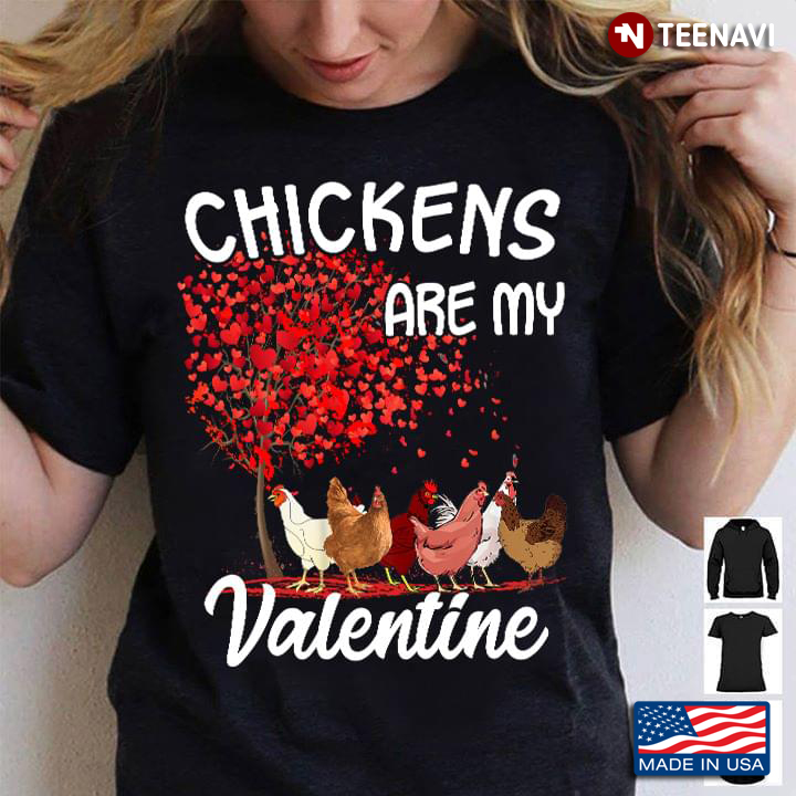 Chickens Are My Valentine for Animal Lover