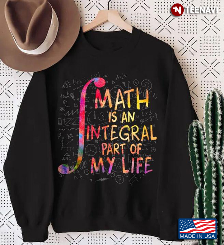 Math Is An Integral Part Of My Life for Math Lover