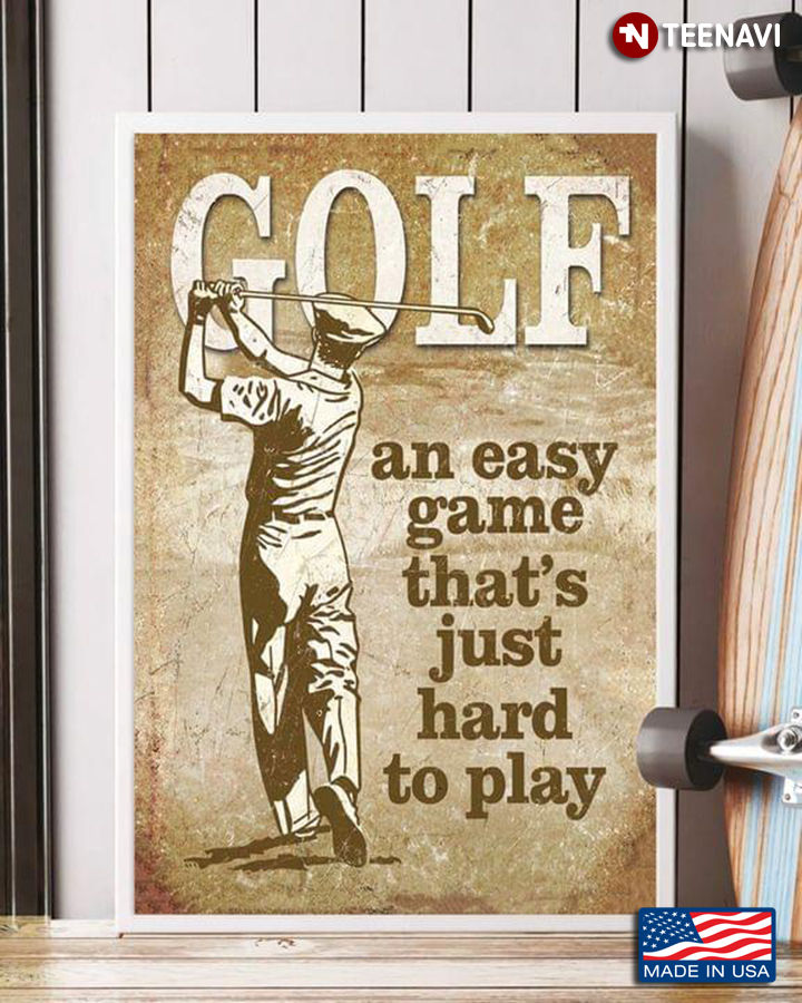 Vintage Golfer Golf An Easy Game That's Just Hard To Play