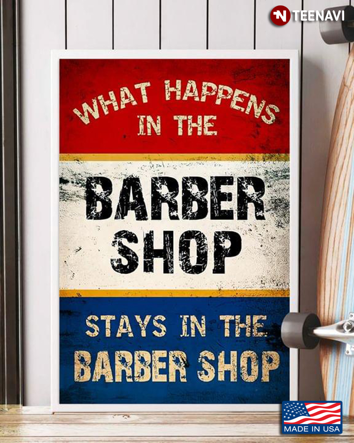 What Happens In The Barber Shop Stays In The Barber Shop