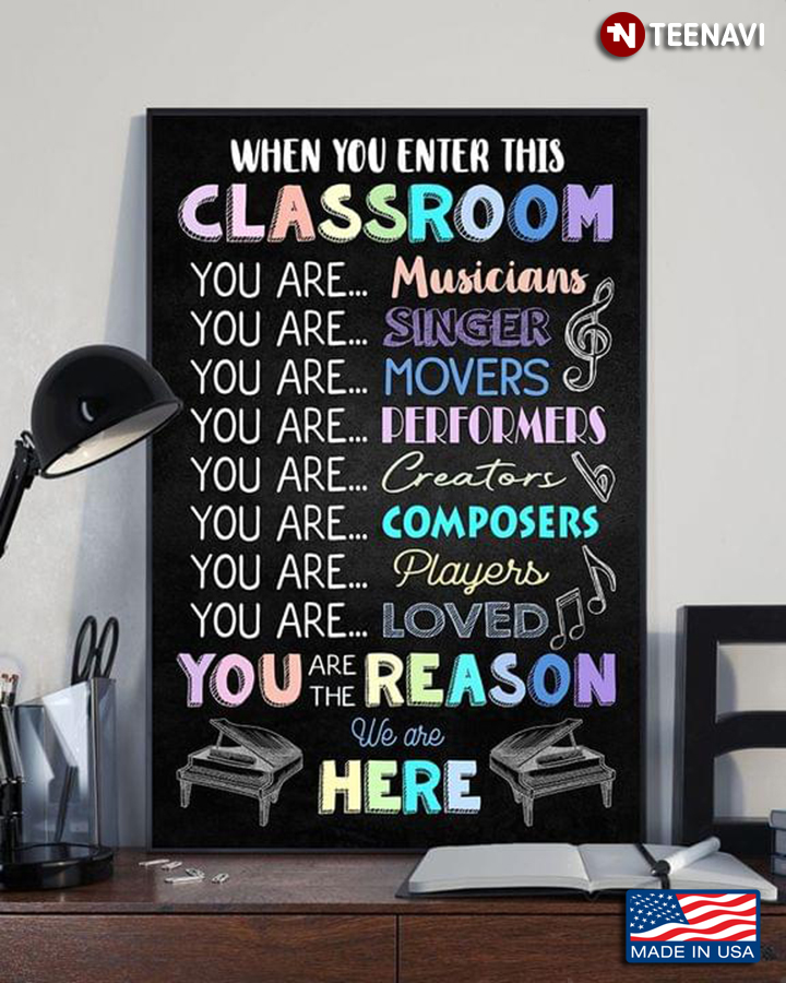 When You Enter This Classroom You Are Musicians You Are Singers You Are Movers