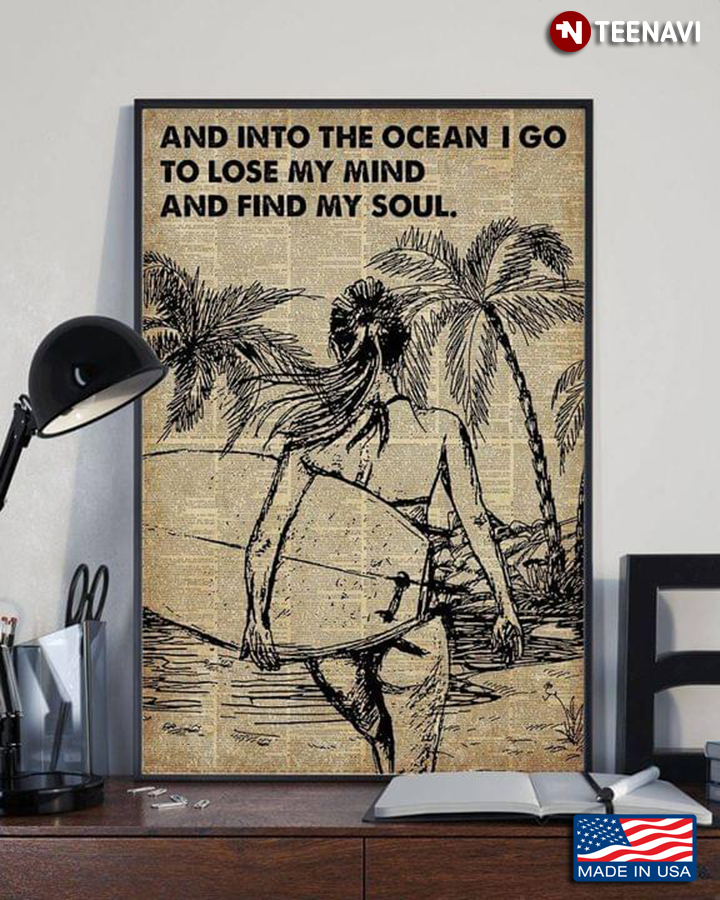 Girl With Surfboard And Into The Ocean I Go To Lose My Mind And Find My Soul