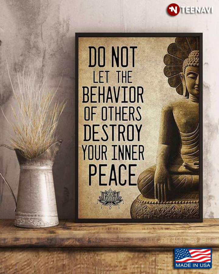 Buddha Do Not Let The Behavior Of Others Destroy Your Inner Peace