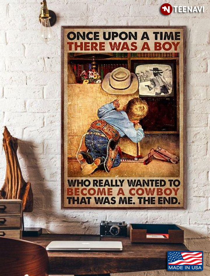 Little Boy Once Upon A Time There Was A Boy Who Really Wanted To Become A Cowboy