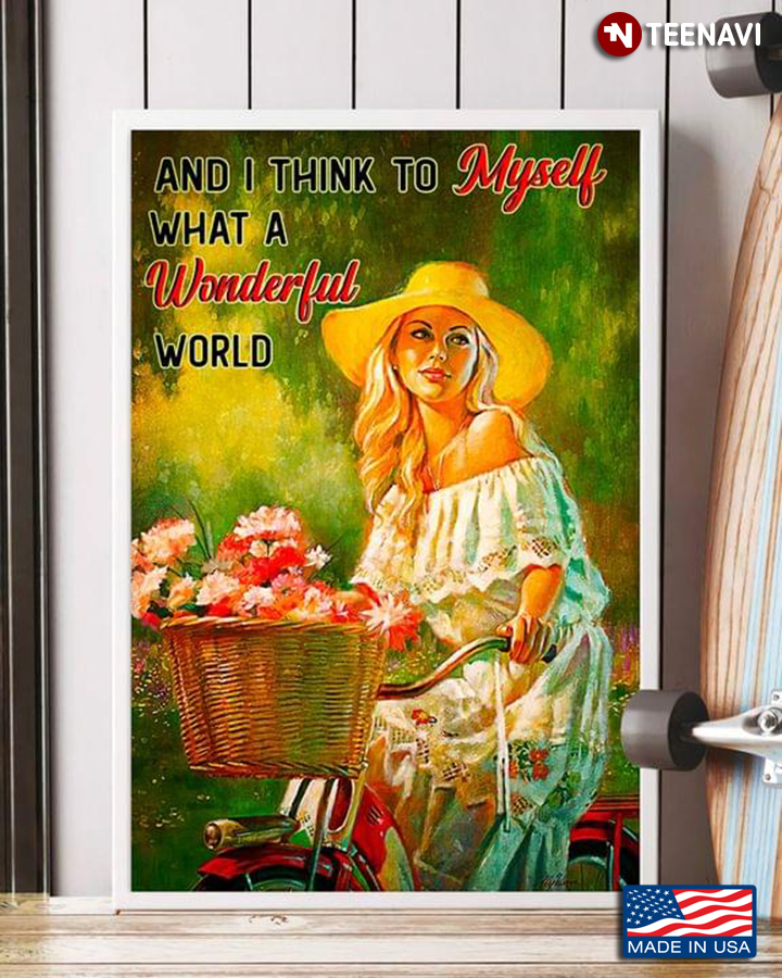 Girl Riding Bicycle & Basket Full Of Flowers And I Think To Myself What A Wonderful World