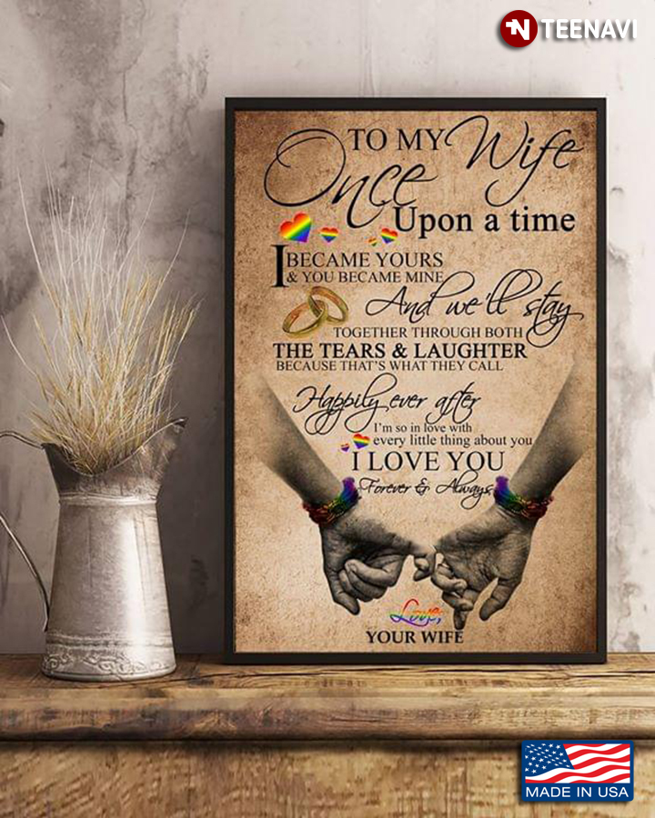 LGBT Couple To My Wife Once Upon A Time I Became Yours & You Became Mine