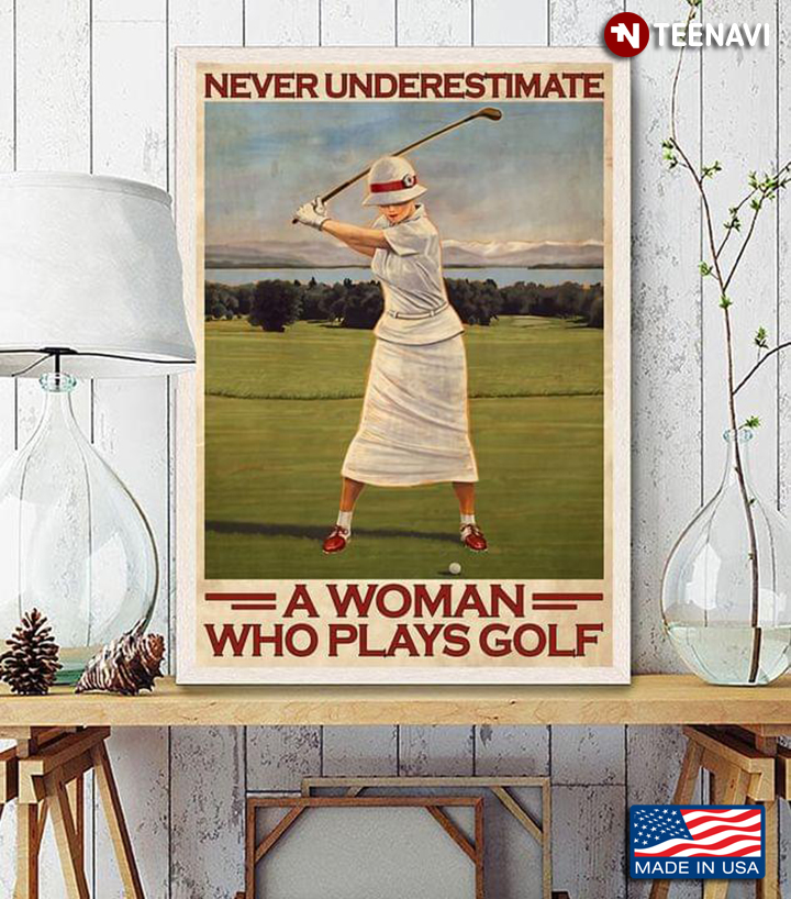 Woman In White Never Underestimate A Woman Who Plays Golf