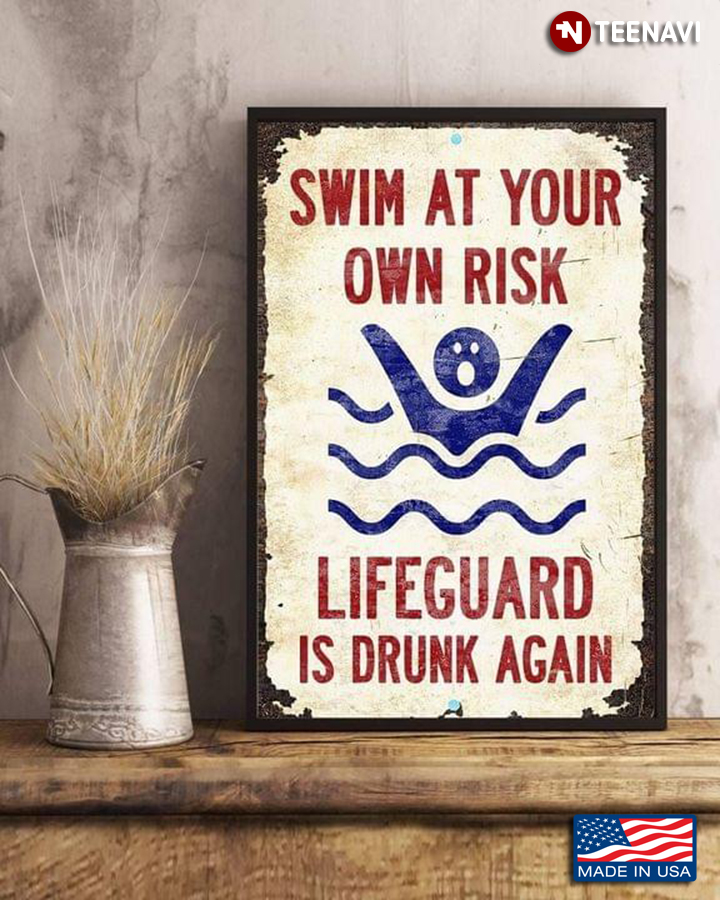 Vintage Swim At Your Own Risk Lifeguard Is Drunk Again