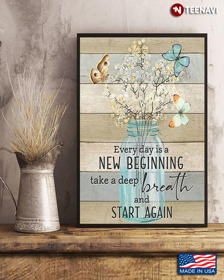 Butterflies & Tiny Flowers Every Day Is A New Beginning Take A Deep Breath