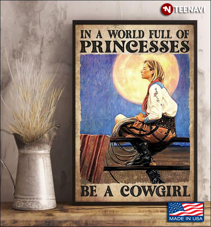 Vintage In A World Full Of Princesses Be A Cowgirl