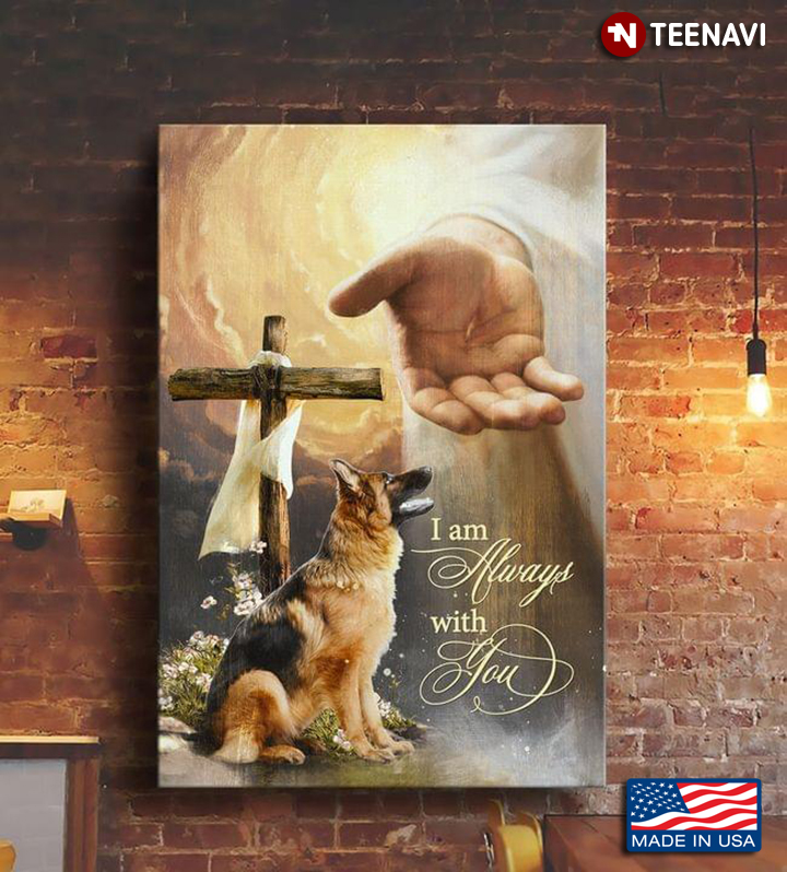 Jesus Giving His Hand To German Shepherd Dog I Am Always With You