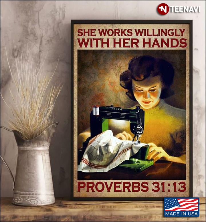 Girl With Sewing Machine Proverbs 31:13 She Works Willingly With Her Hands