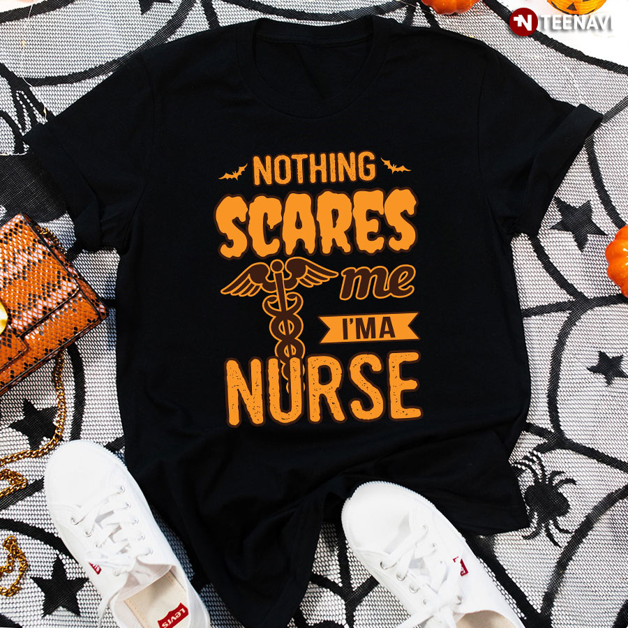 Nothing Scares Me I'm A Nurse for Halloween T-Shirt
