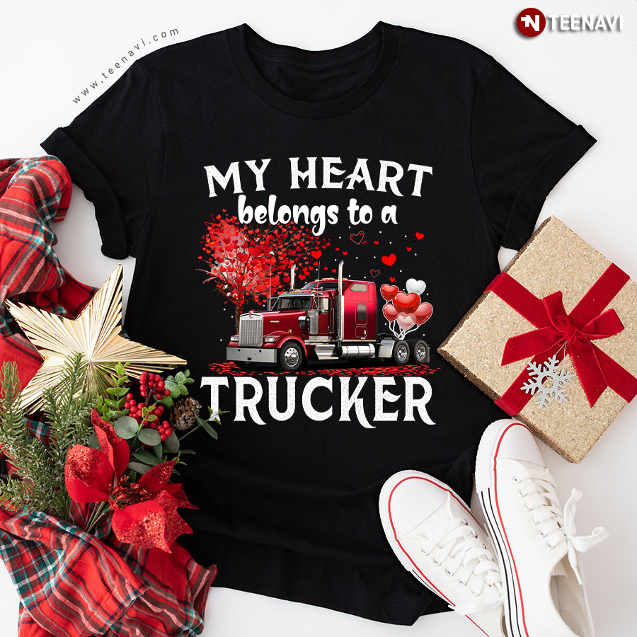 My Heart Belongs To A Trucker T-Shirt