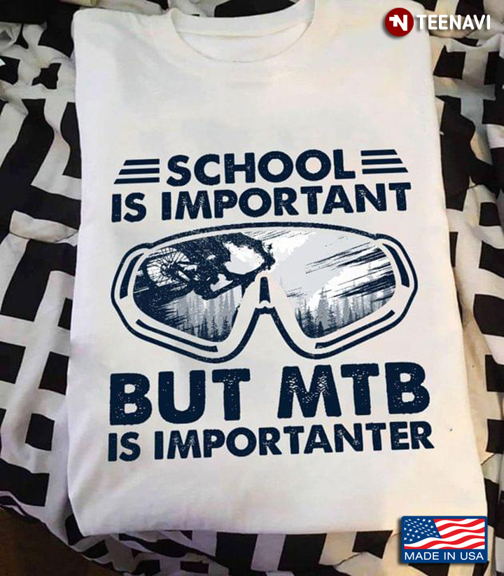 School Is Important But MTB Is Importanter