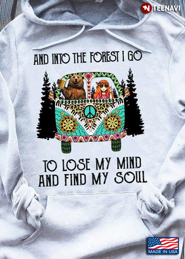 Hippie And Into The Forest I Go To Lose My Mind And Find My Soul